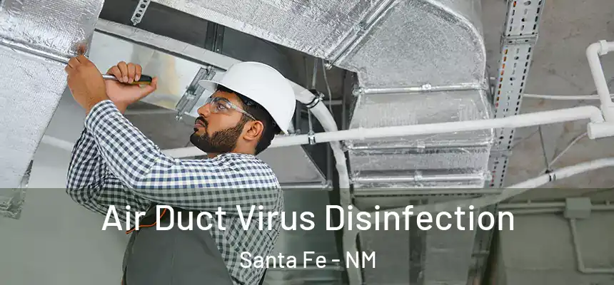 Air Duct Virus Disinfection Santa Fe - NM