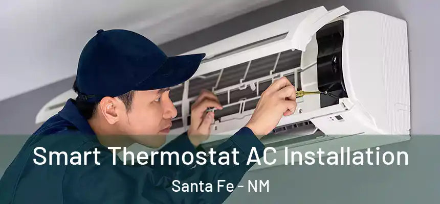 Smart Thermostat AC Installation Santa Fe - NM